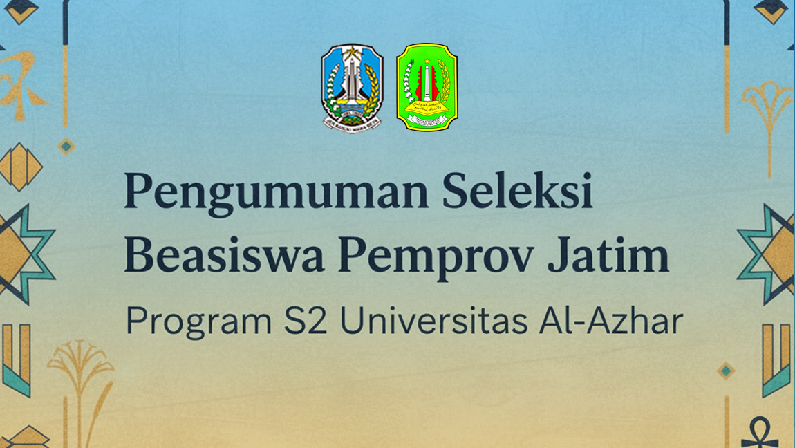 Pengumuman Seleksi Beasiswa Pemprov Jatim Program S2 Universitas Al-Azhar: