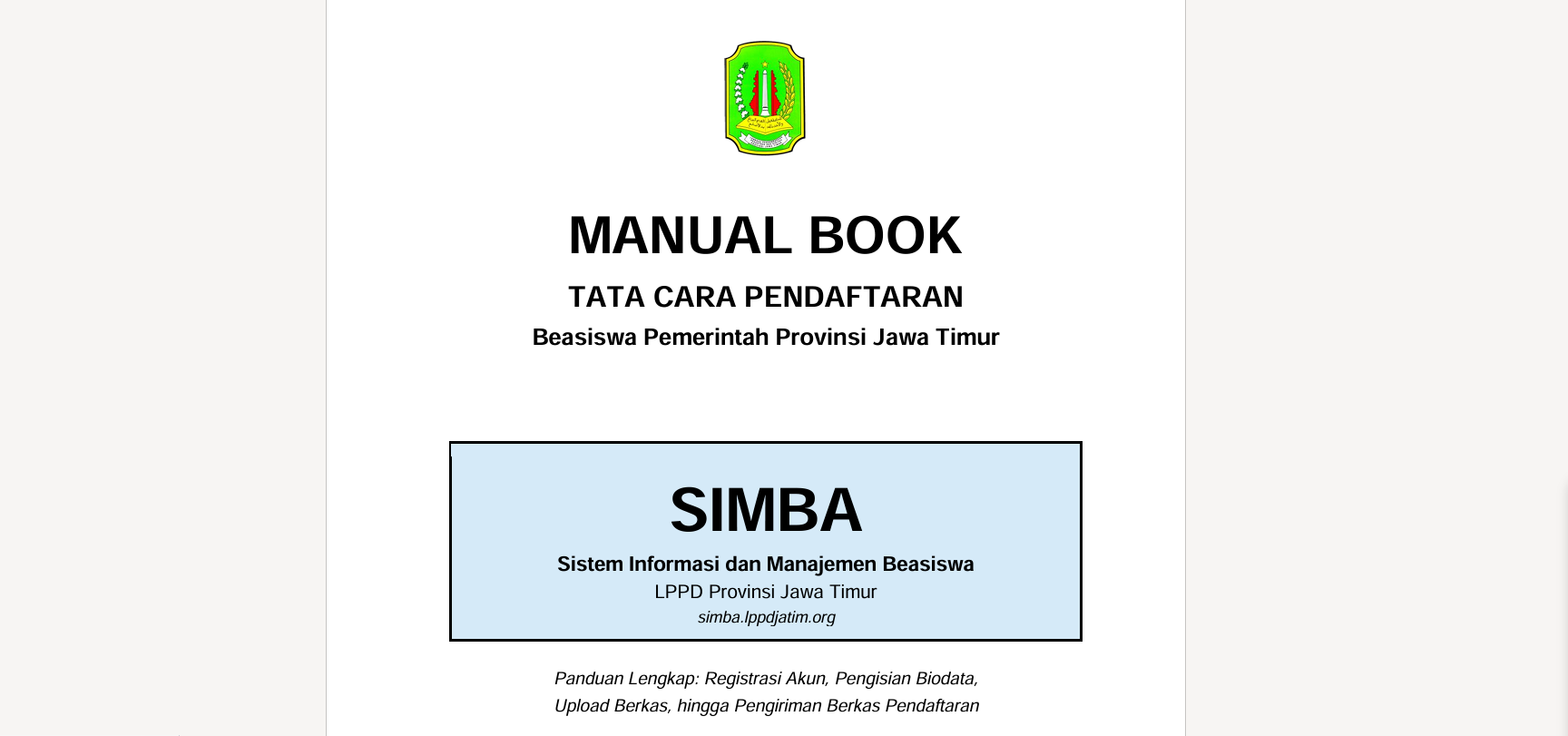 MANUAL BOOK TATA CARA PENDAFTARAN Beasiswa Pemerintah Provinsi Jawa Timur  SIMBA (Sistem Informasi dan Manajemen Beasiswa)